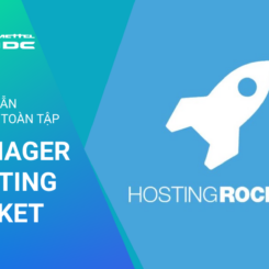 Dành cho người mới: Hướng dẫn sử dụng hệ thống Manager Hosting Rocket